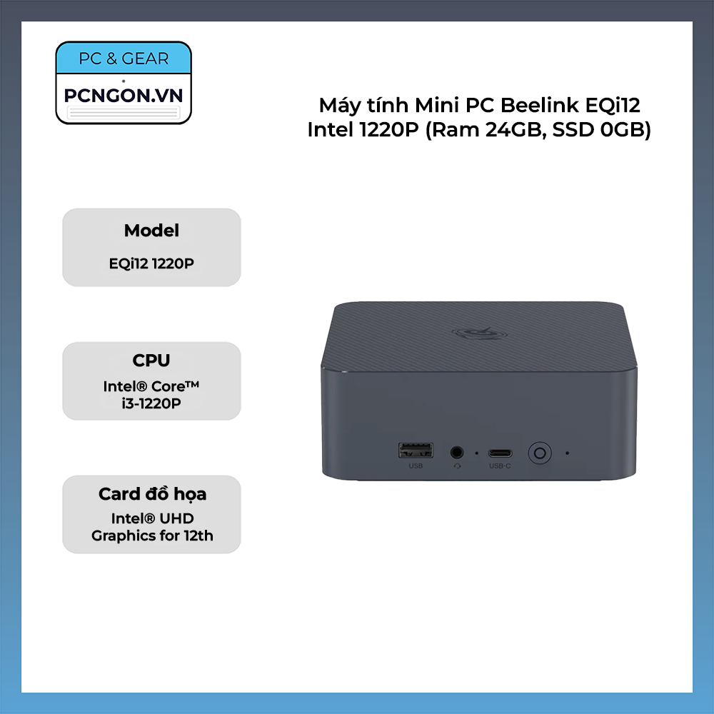 Máy Tính Mini Pc Beelink Eqi12 Intel 1220p (ram 24gb, Ssd 0gb)