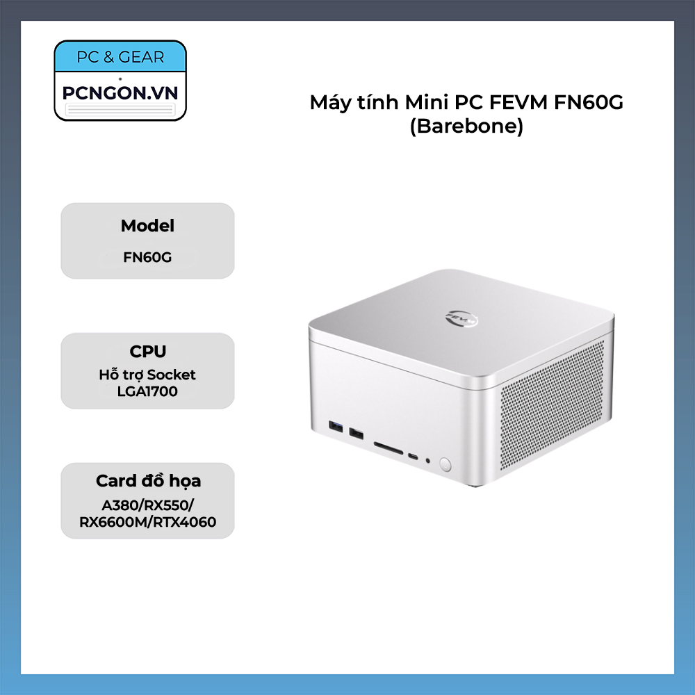 Máy Tính Mini Pc Fevm Fn60g (barebone)