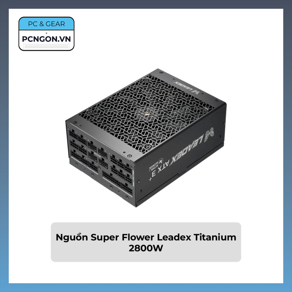Nguồn Super Flower Leadex Titanium 2800w