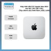 Máy Tính Mini Pc Apple Mac Mini M4 10c Cpu 10c Gpu (tùy Chỉnh Cấu Hình Ram, Ssd, Lan)