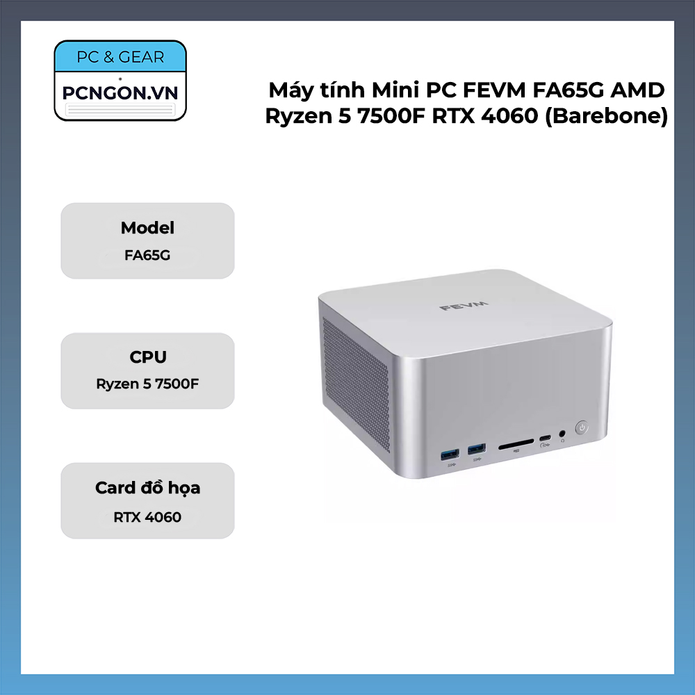 Máy Tính Mini Pc Fevm Fa65g Amd Ryzen 5 7500f Rtx 4060 (barebone)