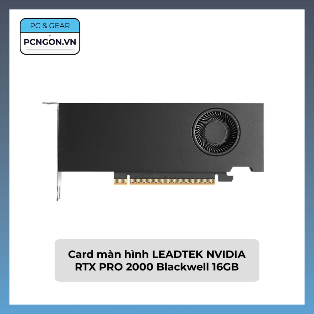 Card Màn Hình Leadtek Nvidia Rtx Pro 2000 Blackwell 16gb