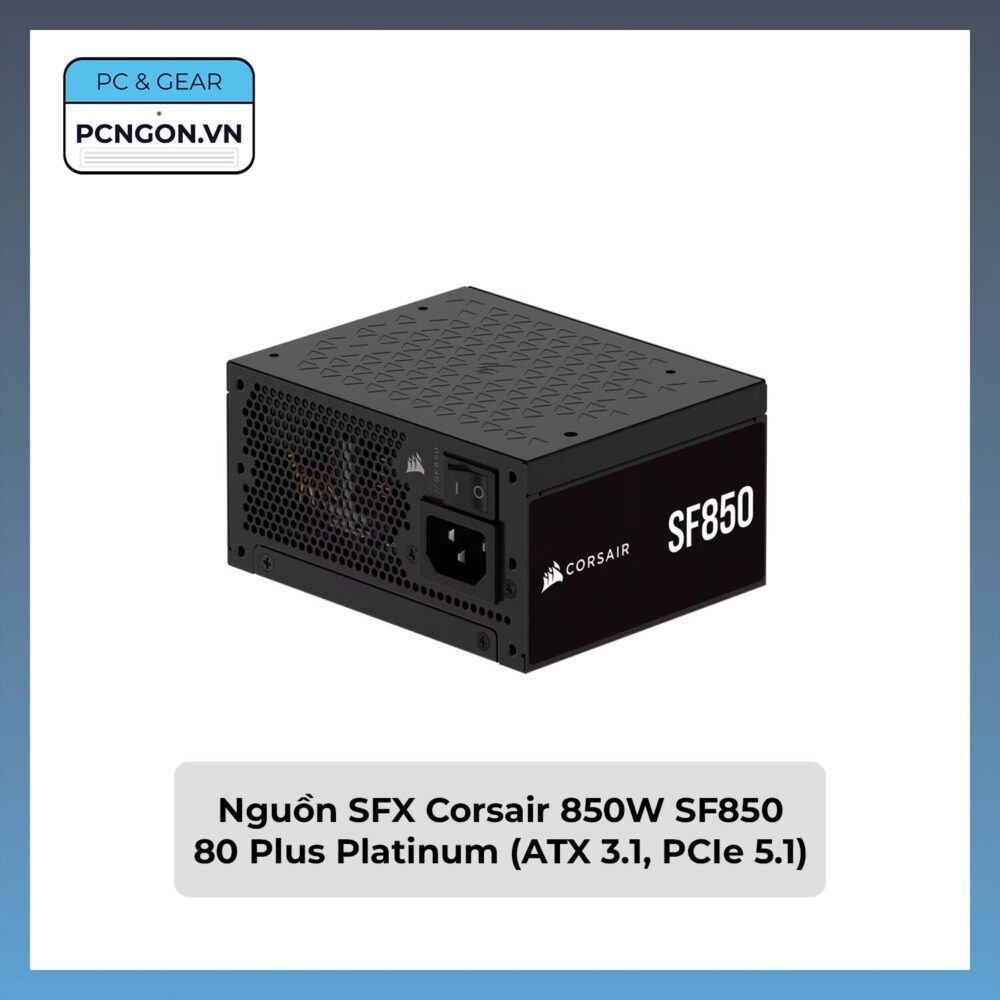 Nguồn Sfx Corsair 850w Sf850 80 Plus Platinum (atx 3.1, Pcie 5.1)