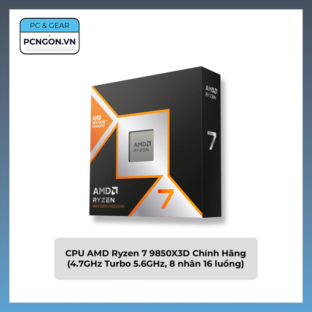 Cpu Amd Ryzen 7 9850x3d Chính Hãng (4.7ghz Turbo 5.6ghz, 8 Nhân 16 Luồng)
