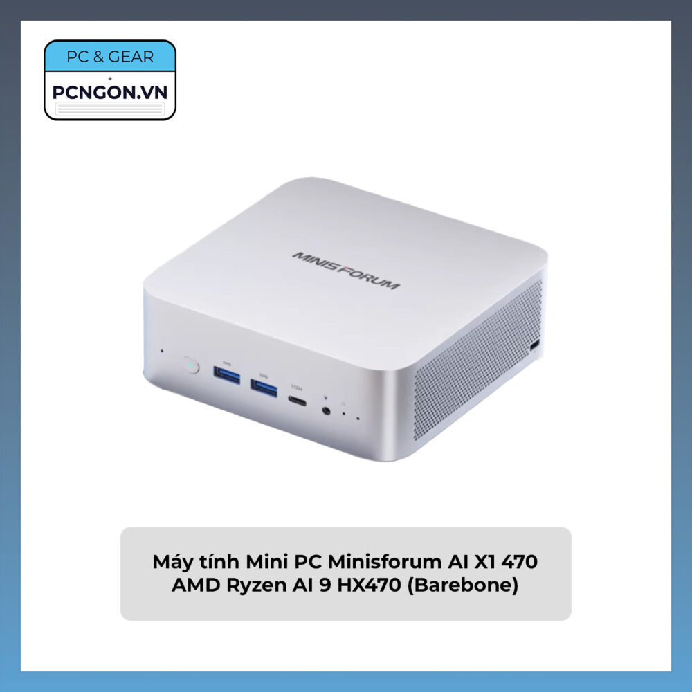 Máy Tính Mini Pc Minisforum Ai X1 470 Amd Ryzen Ai 9 Hx470 (barebone)