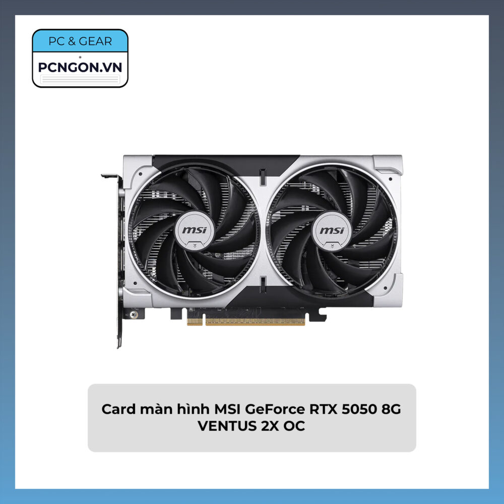 Card Màn Hình Msi Geforce Rtx 5050 8g Ventus 2x Oc