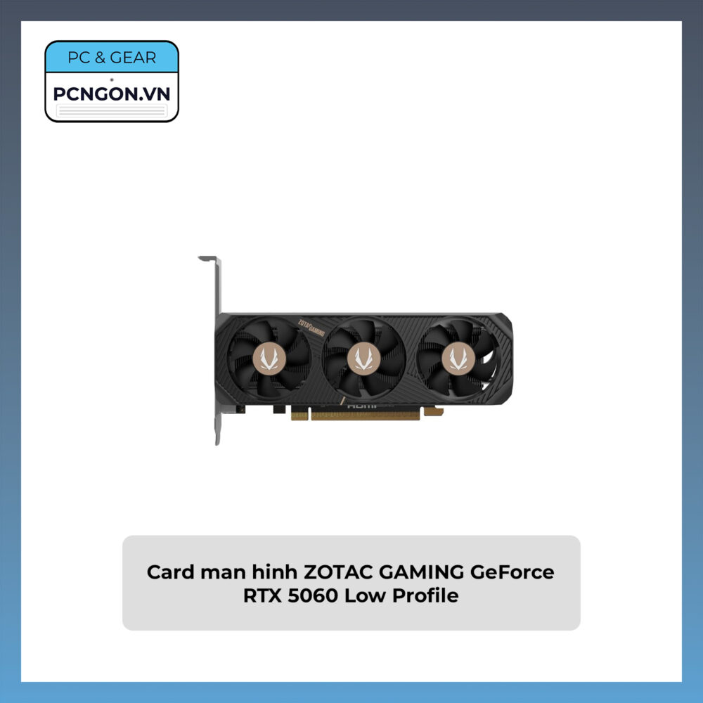 Card Màn Hình Zotac Gaming Geforce Rtx 5060 Low Profile