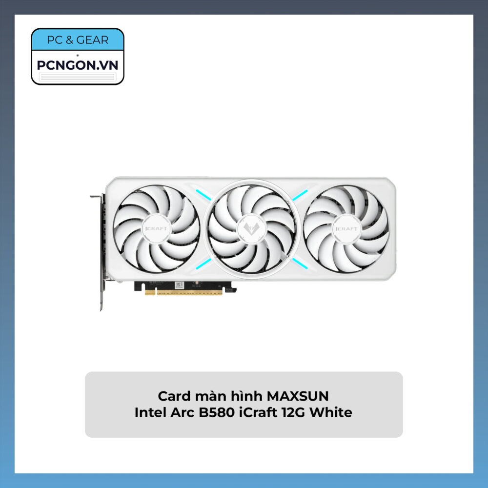 Card Màn Hình Maxsun Intel Arc B580 Icraft 12g White