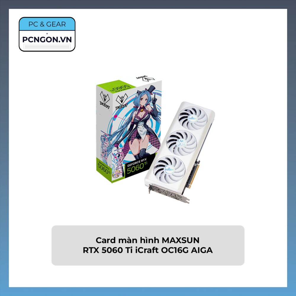 Card Màn Hình Maxsun Rtx 5060 Ti Icraft Oc16g Aiga